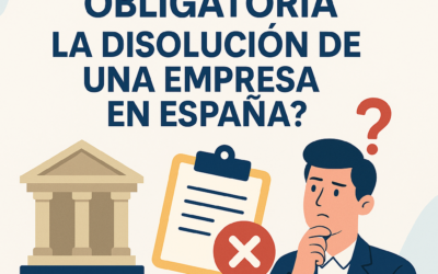 ¿Cuándo es Obligatoria la Disolución de una Empresa en España?