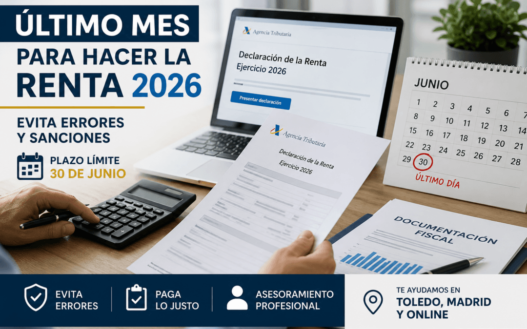 Último mes declaración de la renta 2026 asesor fiscal Toledo Madrid online