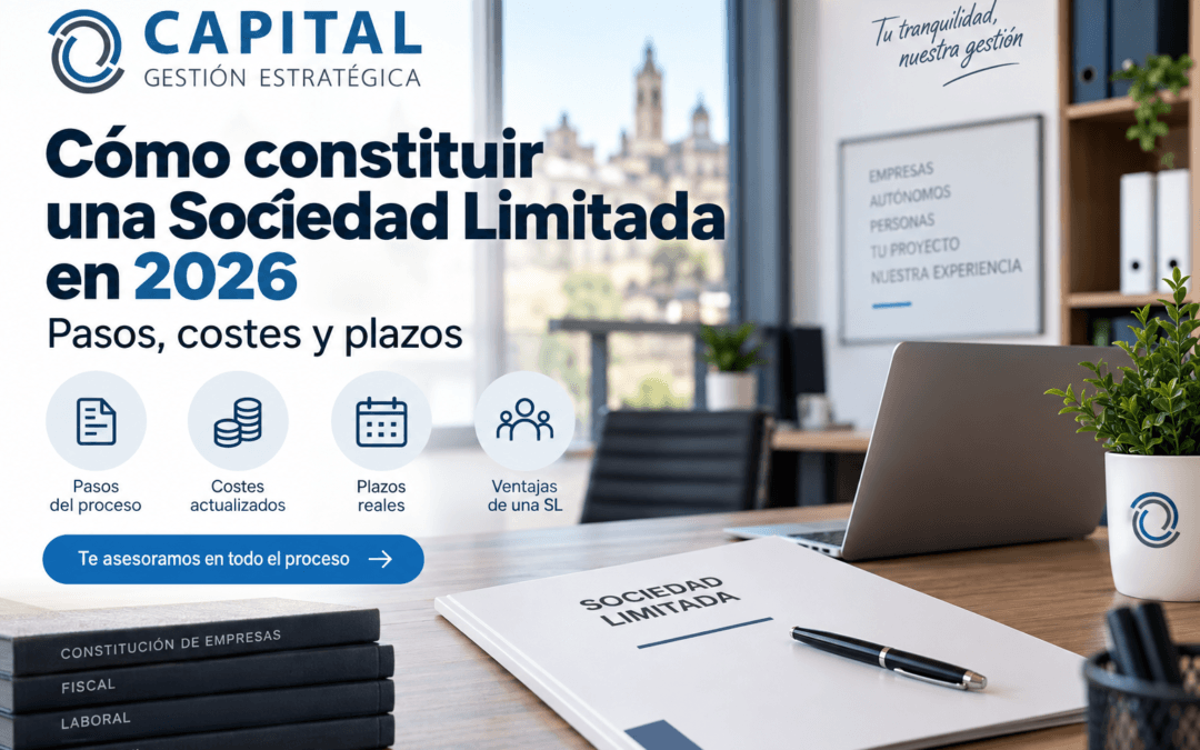 Cómo constituir una Sociedad Limitada en 2026 - Capital Gestoría